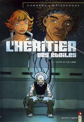 L'Héritier des Etoiles - Tome 02: Lutte et vis libre