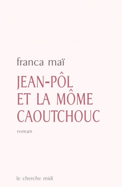 Jean-Pôl et la Môme Caoutchouc