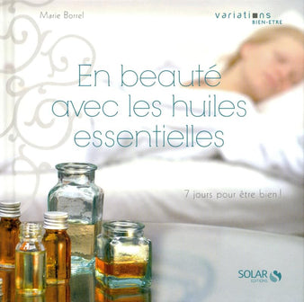 En beauté avec les huiles essentielles - variations bien être