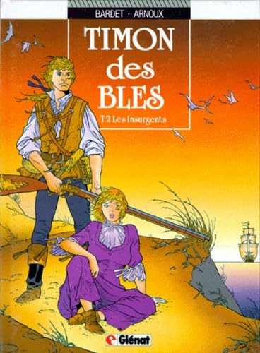 Timon des Blés Tome 2: Les Insurgents