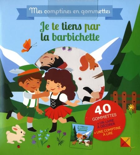 Je te tiens par la barbichette - Mes comptines en gommettes