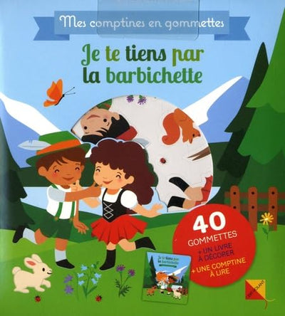Je te tiens par la barbichette - Mes comptines en gommettes