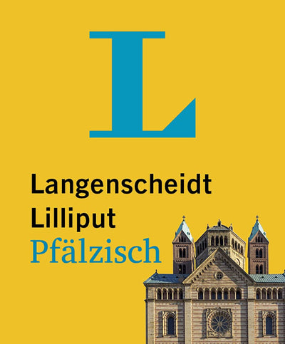 Langenscheidt Lilliput Pfälzisch: Pfälzisch-Hochdeutsch / Hochdeutsch-Pfälzisch