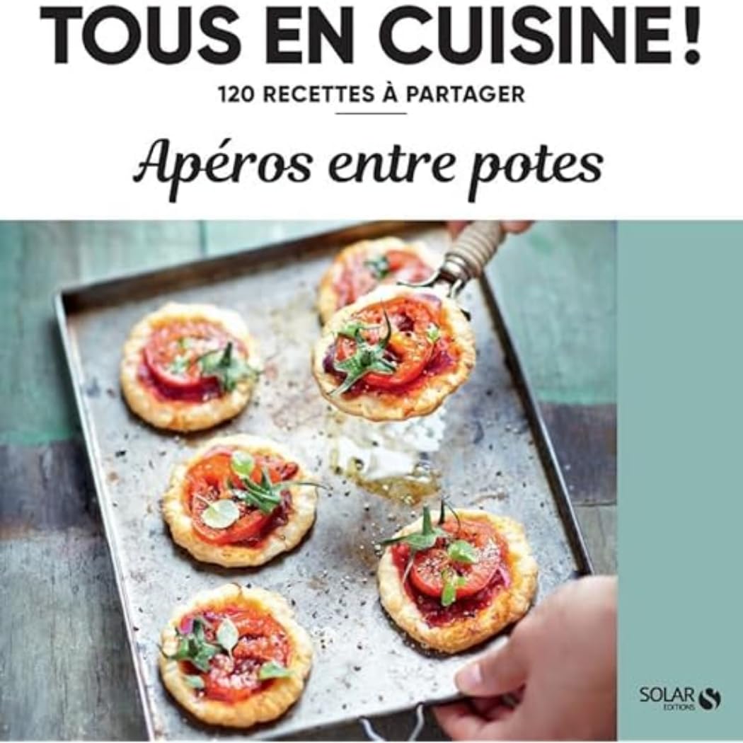 Apéros entre potes - Tous en cuisine