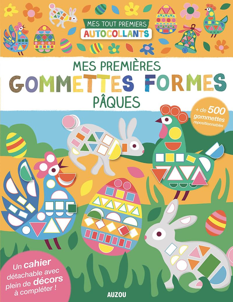 Mes premières gommettes formes pâques: + DE 500 GOMMETTES REPOSITIONNABLES