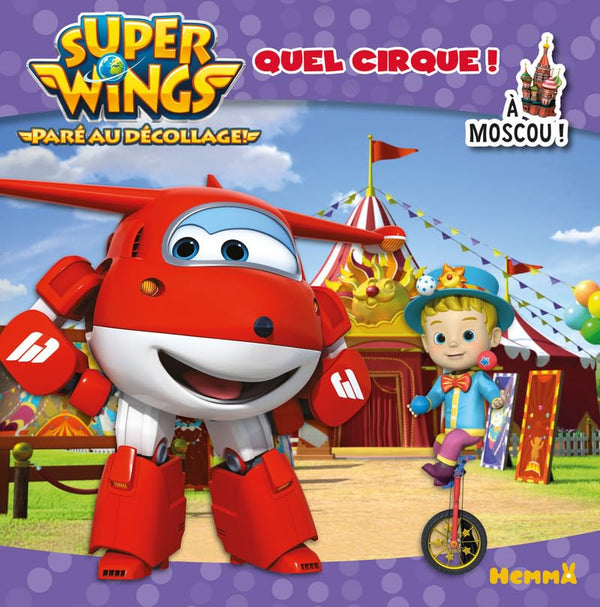 Super Wings - Quel cirque ! A Moscou !