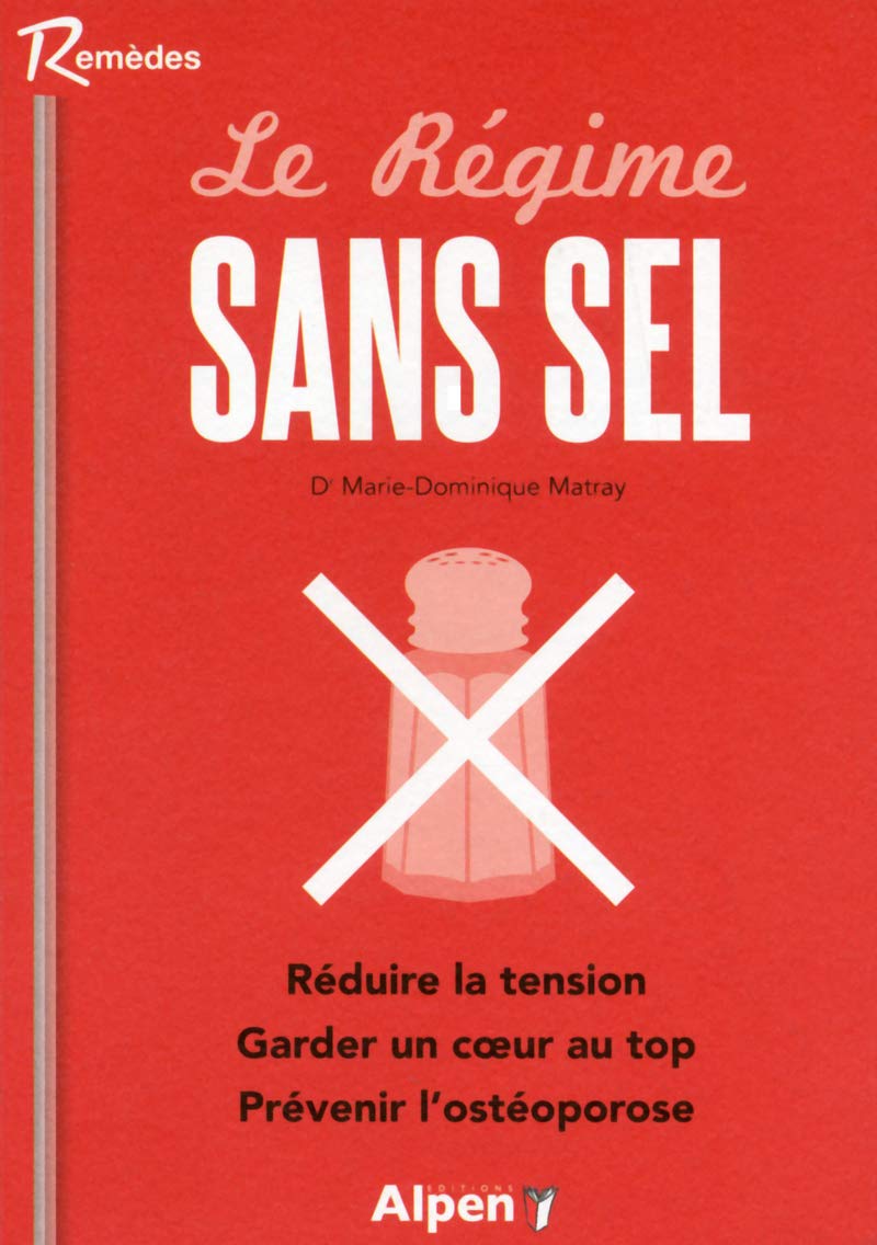 le regime sans sel. reduire la tension. garder un coeur au top. prevenir l'ost