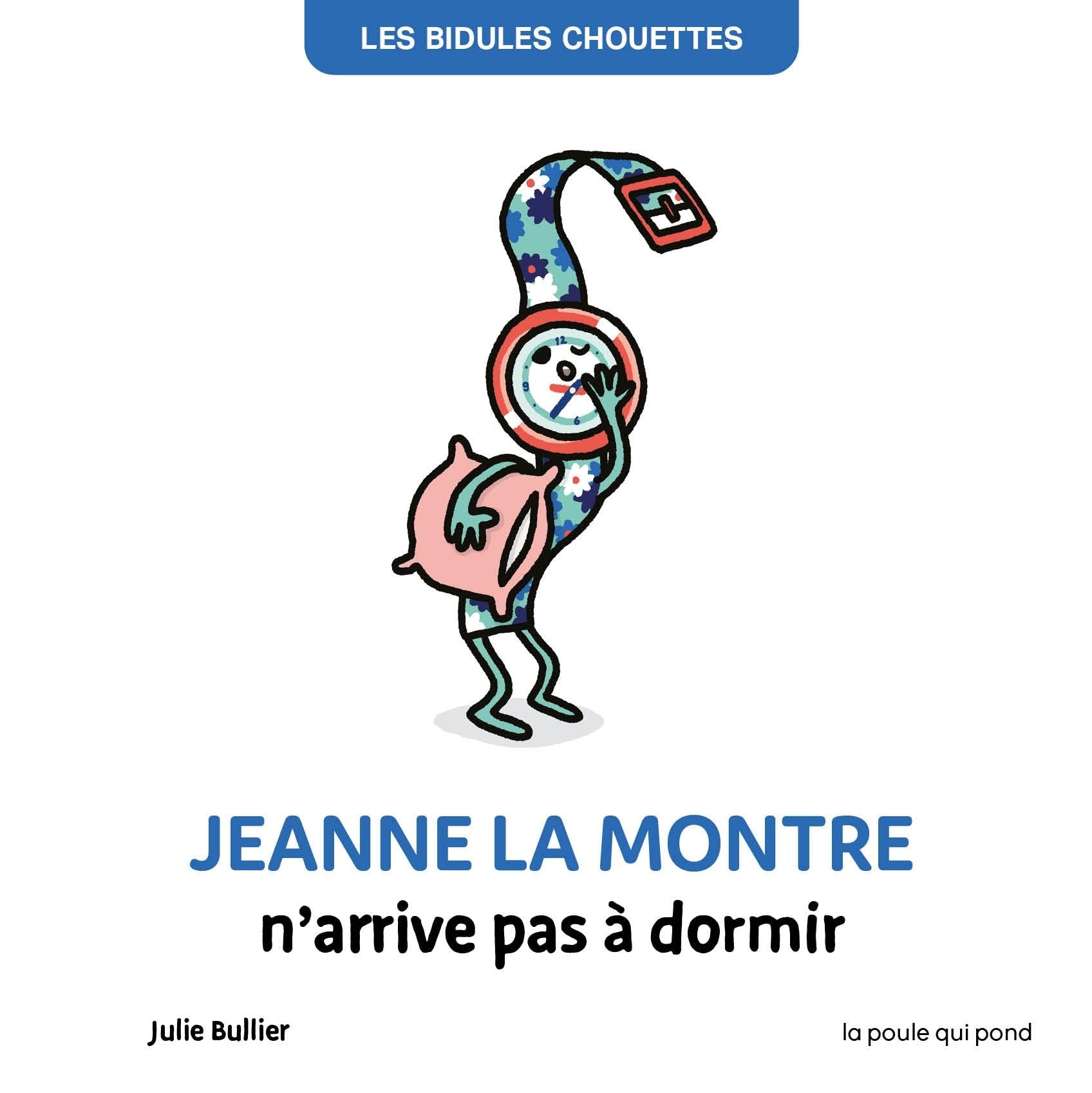Les bidules chouettes - jeanne la montre n'arrive pas à dormir
