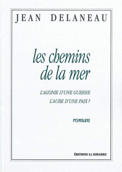 Les chemins de la mer: L agonie d une guerre, l aube d une paix ?