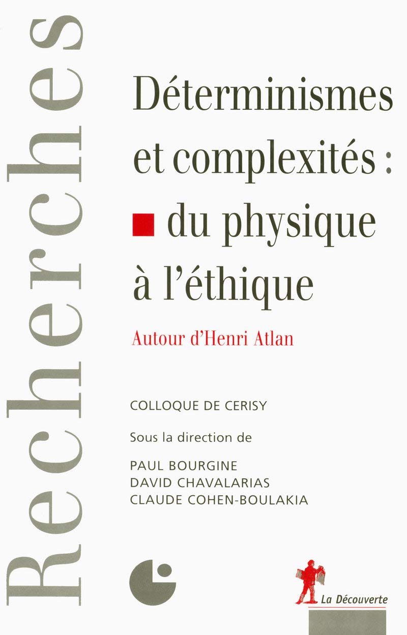 Déterminismes et complexités : du physique à l'éthique: Autour d'Henri Atlan