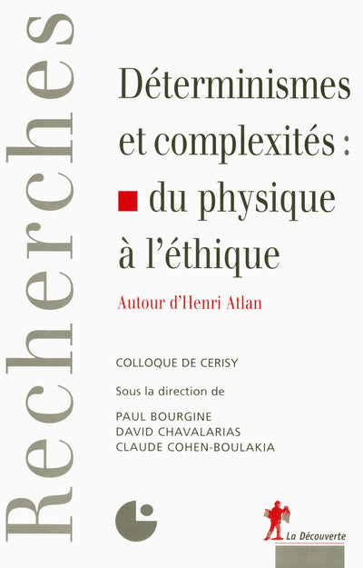 Déterminismes et complexités : du physique à l'éthique: Autour d'Henri Atlan