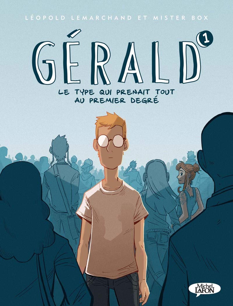 Gérald - tome 1 Le type qui prenait tout au premier degré (1)