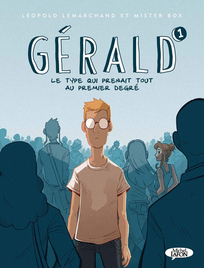 Gérald - tome 1 Le type qui prenait tout au premier degré (1)