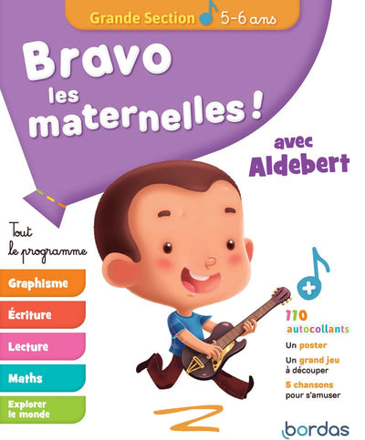 Bravo les Maternelles ! - Grande section (GS) - Tout le programme avec Aldebert - Dès 5 ans - Editions Bordas 2019 (ancienne édition)