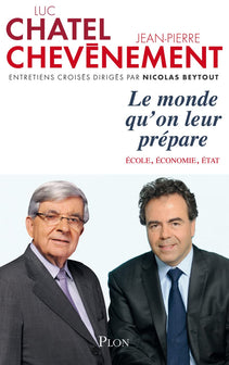 Le monde qu'on leur prépare: Ecole, Economie, Etat