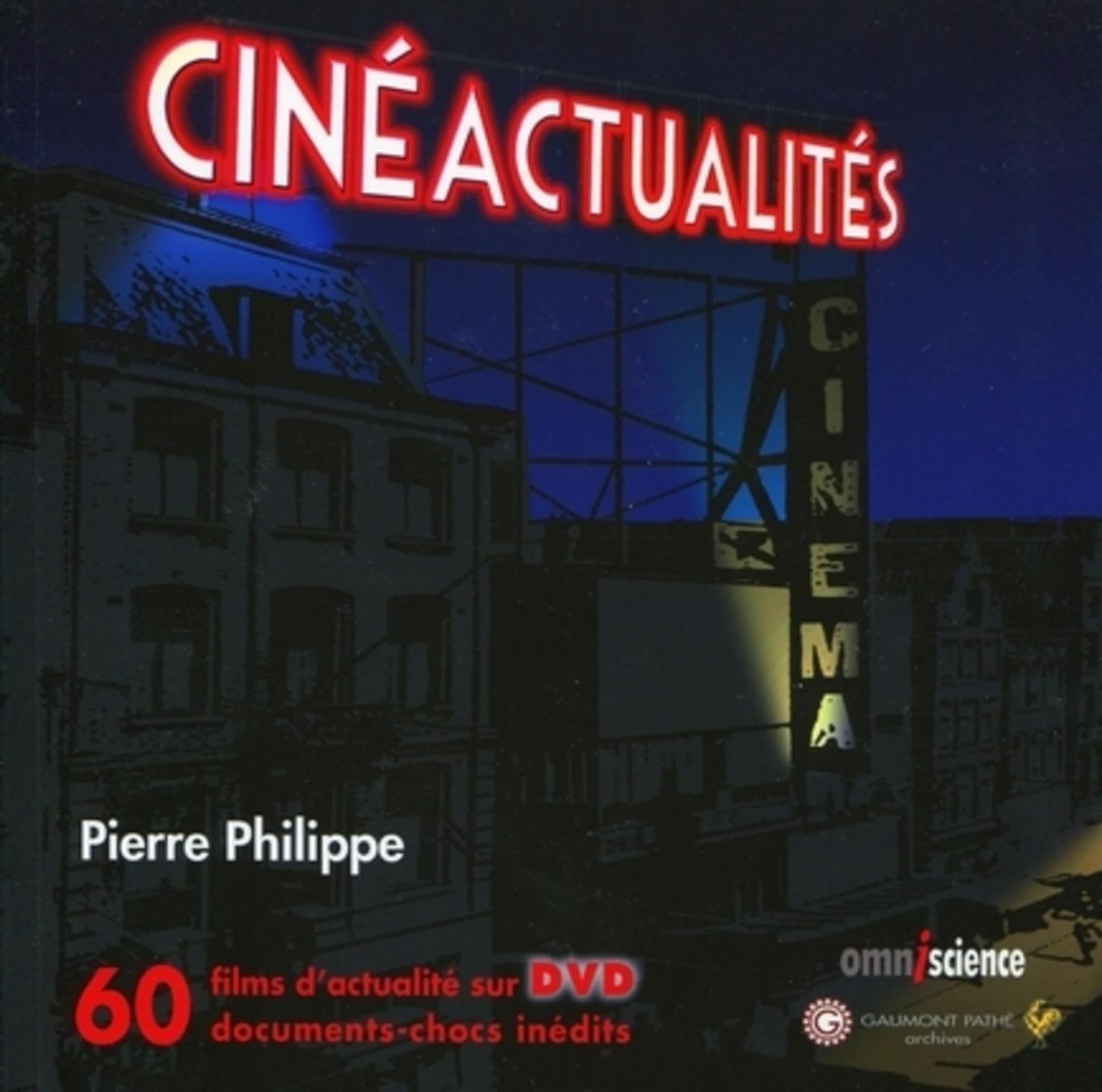 Cinéactualités : 60 films d'actualité sur DVD. Documents-chocs inédits.