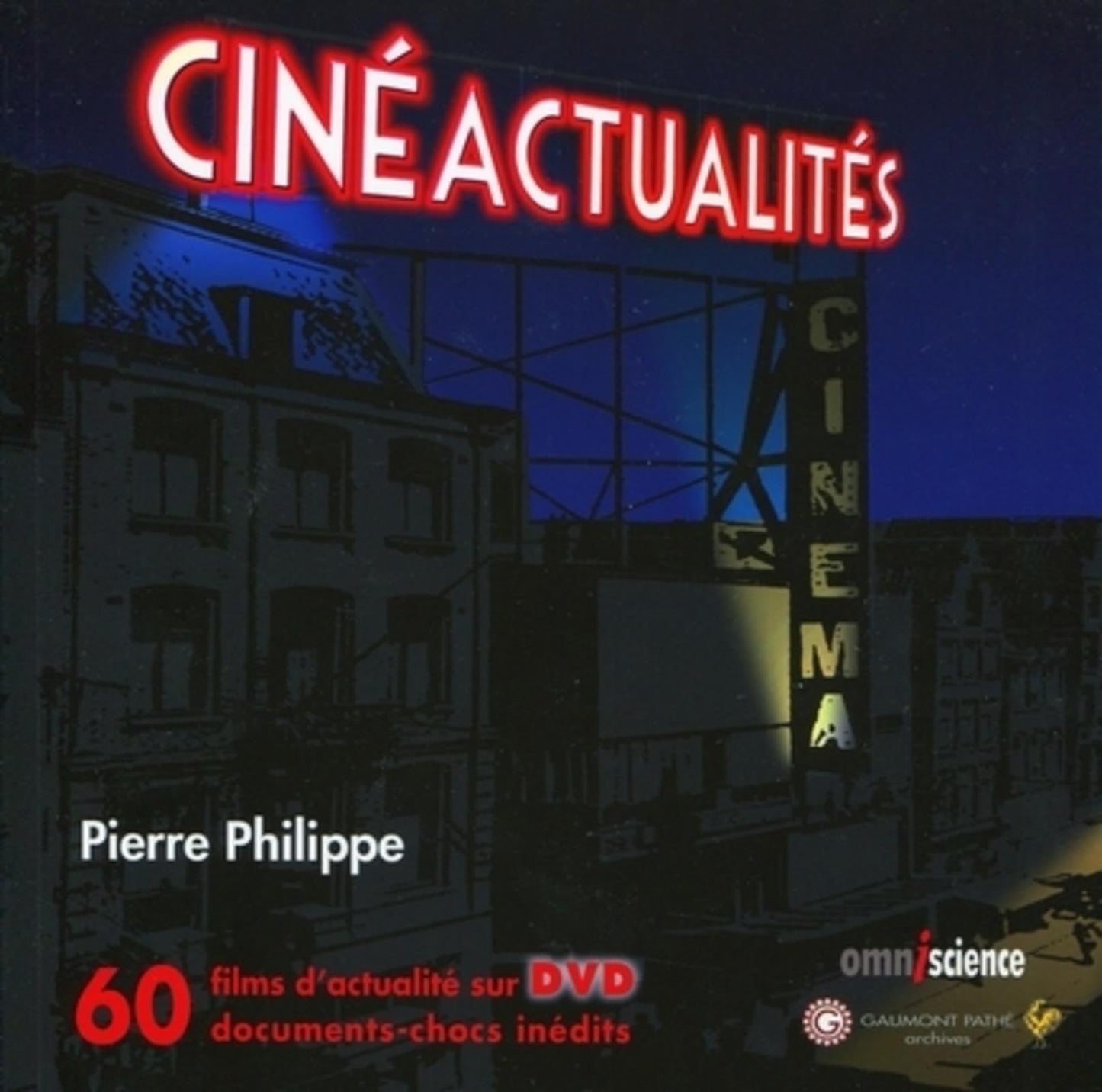 Cinéactualités : 60 films d'actualité sur DVD. Documents-chocs inédits.