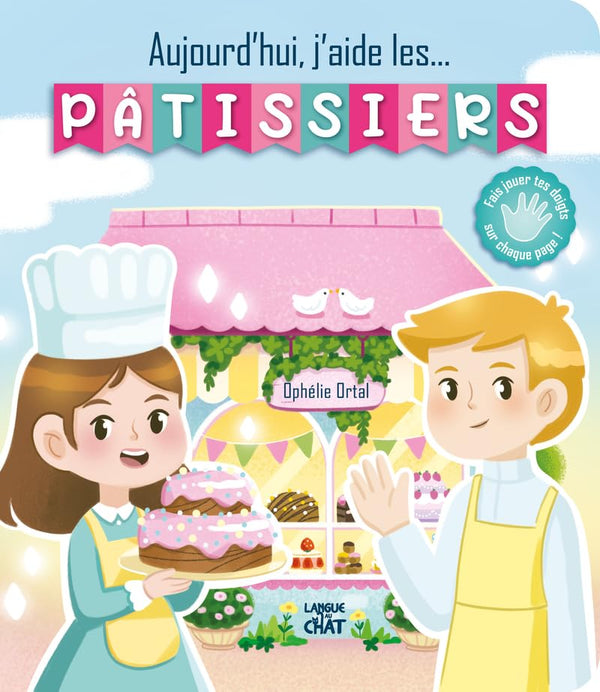 Je peux tout faire - Aujourd'hui, j'aide... les pâtissiers - Livre d'éveil - Dès 24 mois