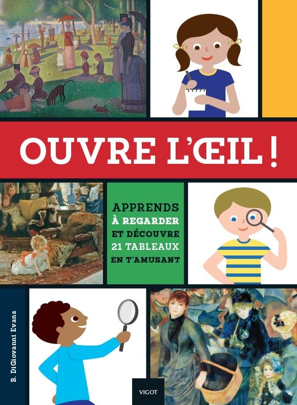 Ouvre l'oeil !: Apprends à regarder et découvre 21 tableaux en t'amusant