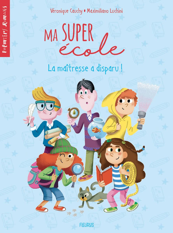 Ma super école - Tome 2 - La maîtresse a disparu !