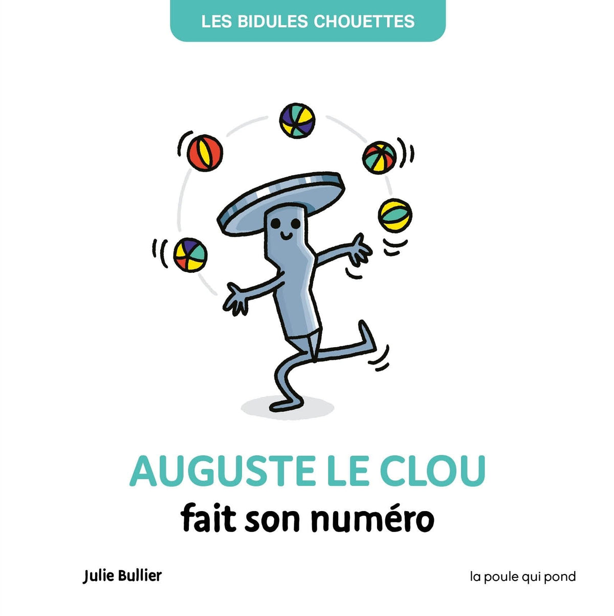 Les bidules chouettes - auguste le clou fait son numéro