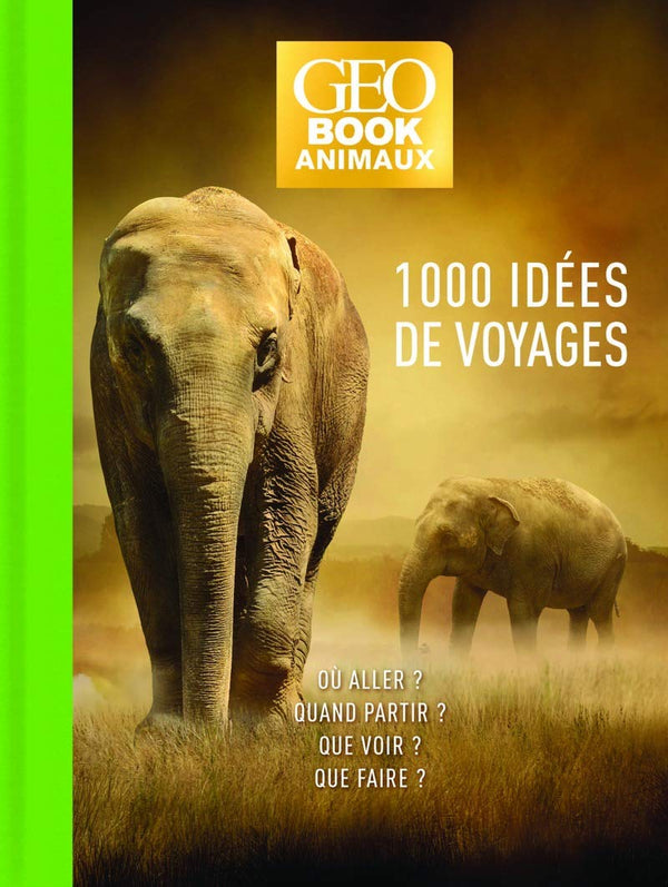 Geobook Animaux - 1000 idées de voyage - Edition collector