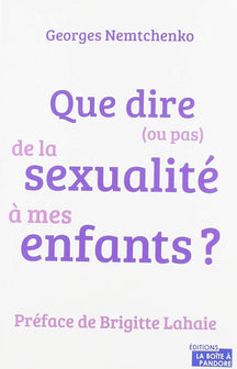 Que dire (ou pas) de la sexualité à mes enfants