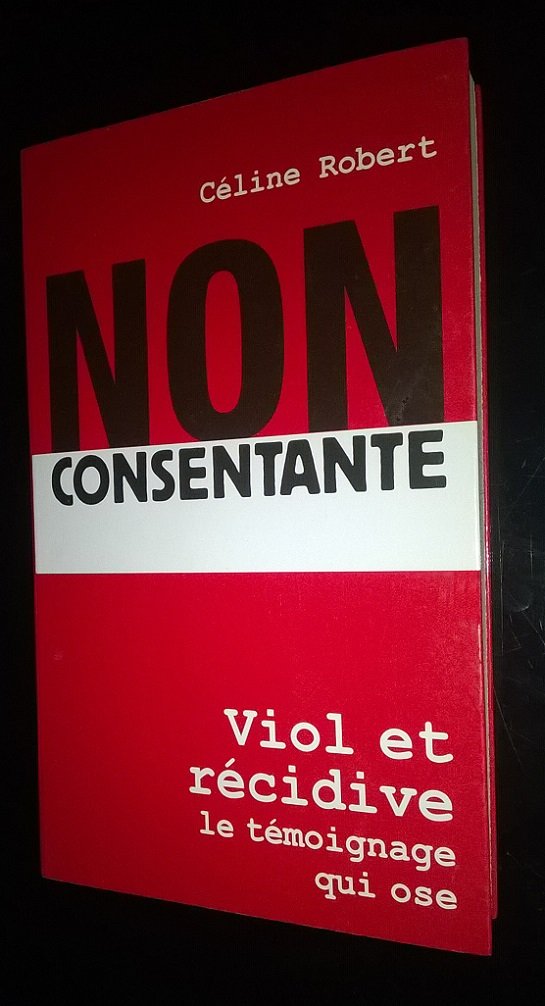 NON CONSENTANTE. Viol et récidive