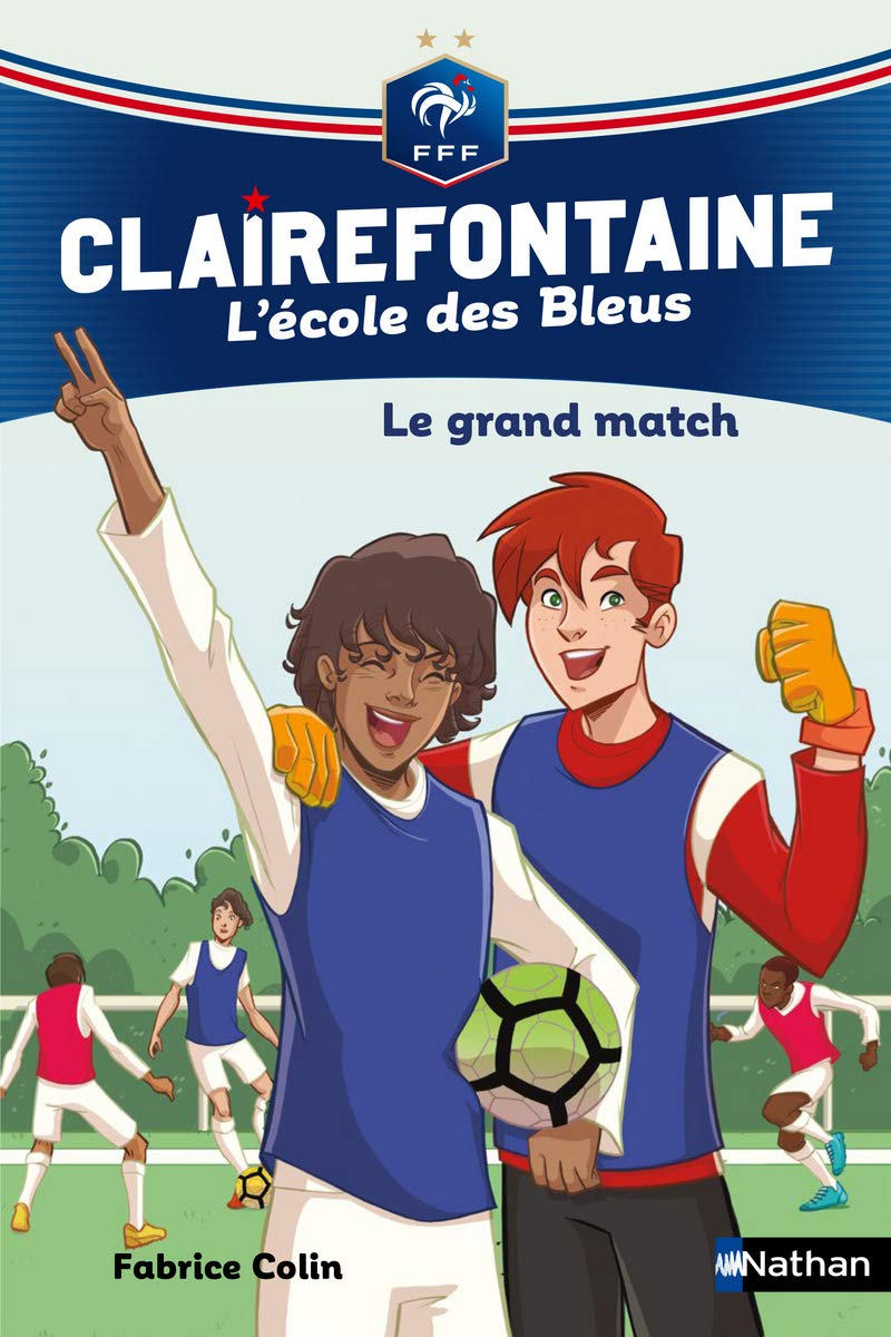 Clairefontaine, L'école des Bleus - Le grand match - Fédération Française de Football - Dès 8 ans