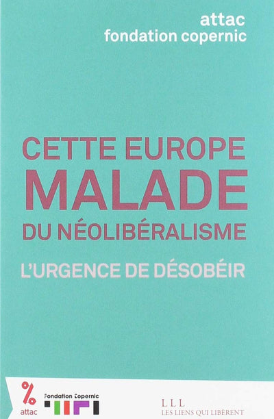 Cette europe MALADE du néolibéralisme l'urgence de désobéir