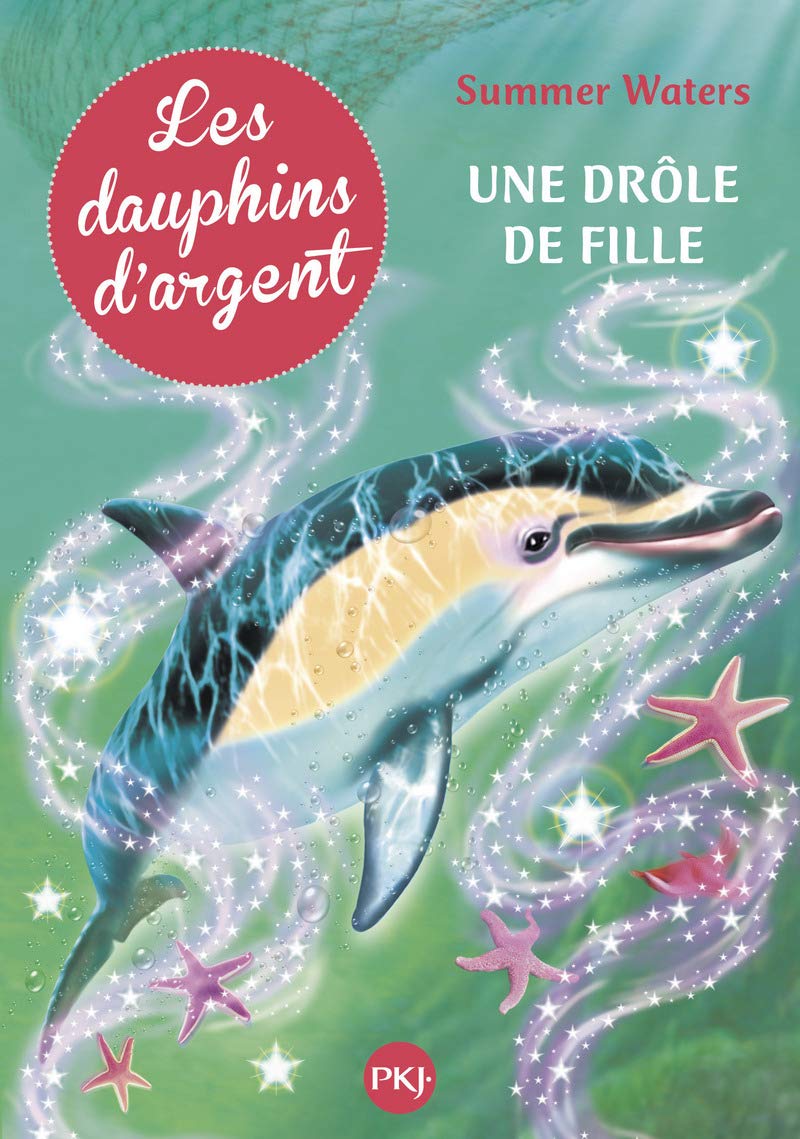 3. Les dauphins d'argent : Une drôle de fille