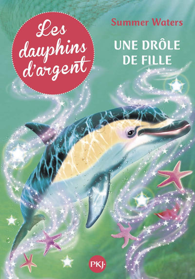 3. Les dauphins d'argent : Une drôle de fille