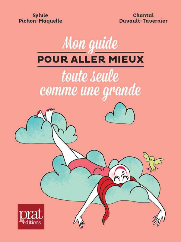 Mon guide pour aller mieux toute seule comme une grande - Nouvelle Edition