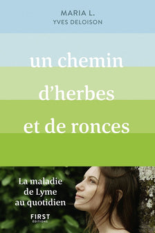 Un chemin d'herbes et de ronces. La maladie de Lyme au quotidien