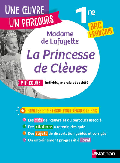 Analyse et étude de l'oeuvre - La Princesse de Clèves de Mme de Lafayette - Réussir son BAC Français 1re 2022 - Parcours associé Individu, morale et société - Une oeuvre, un parcours