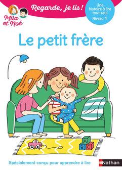 Le petit frère - Regarde, je lis avec Mila et Noé - Lecture CP niveau 1