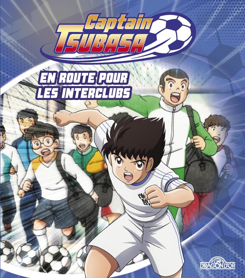 Captain Tsubasa En route pour les interclubs Album illustré Dès 6 ans (3)