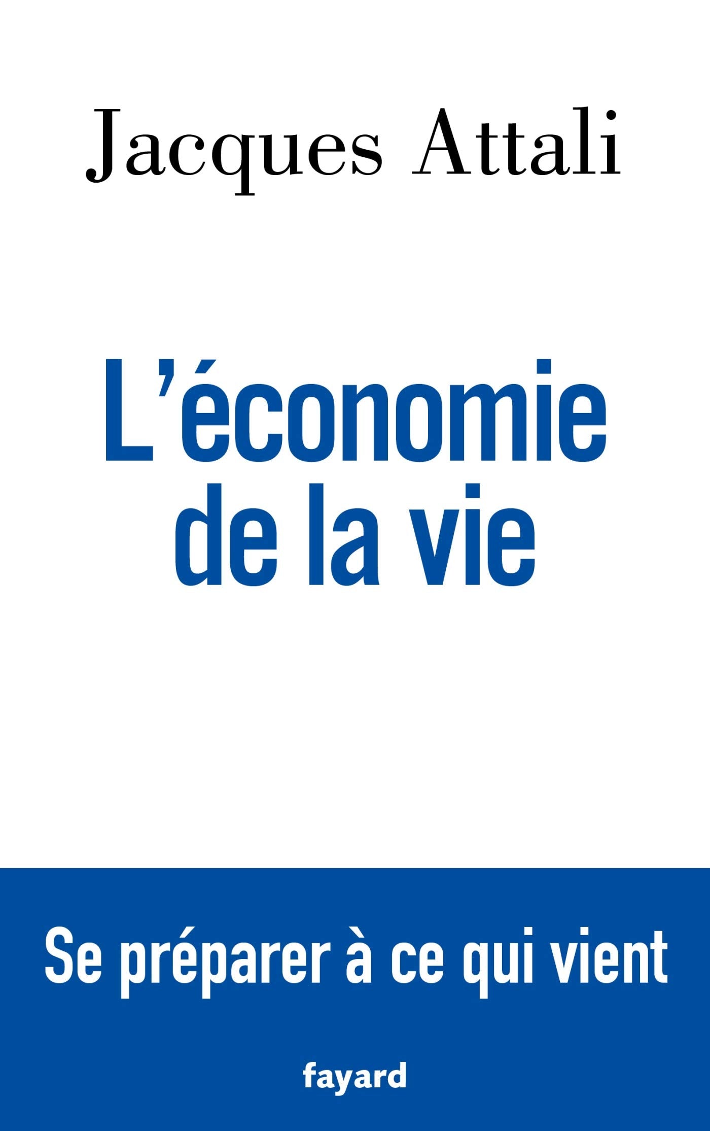 L'économie de la vie: Se préparer à ce qui vient