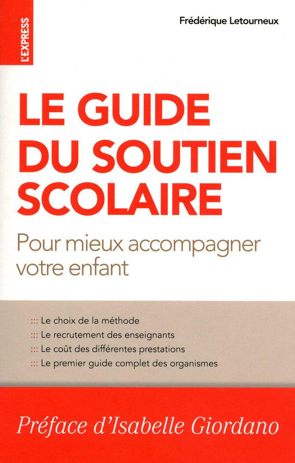 Le guide du soutien scolaire - Pour mieux accompagner votre enfant
