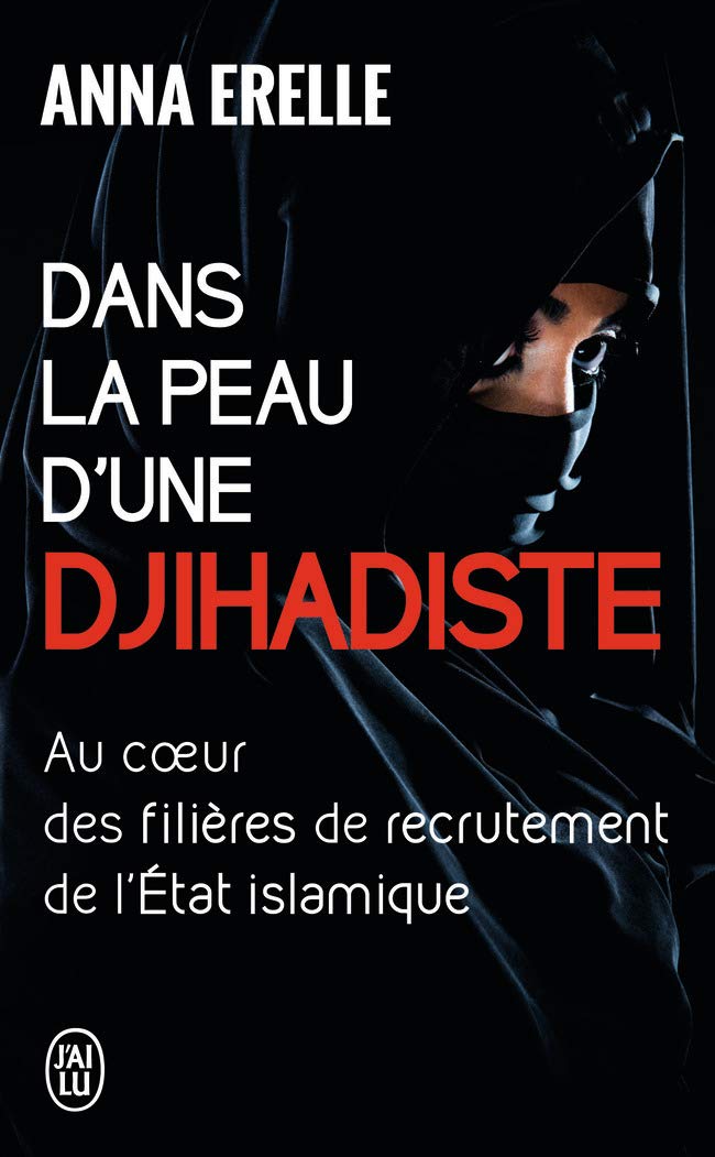 Dans la peau d'une djihadiste: Enquête au coeur des filières de recrutement de l'Etat islamique