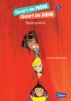 Quart de frère, Quart de soeur - Tome 3 : Mission spectacle (3)