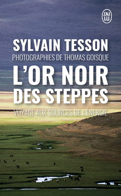 L'or noir des steppes: Voyages aux sources de l'énergie