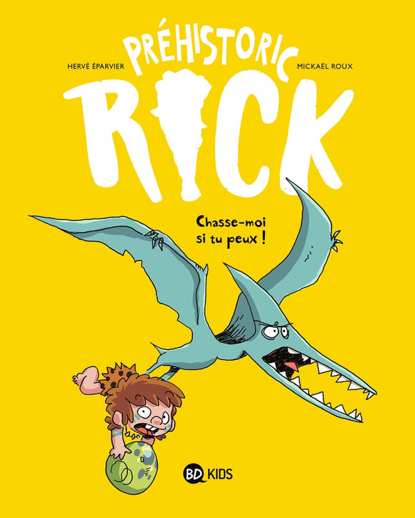 Préhistoric Rick, Tome 06: Chasse-moi si tu peux !