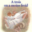 A trois on a moins froid