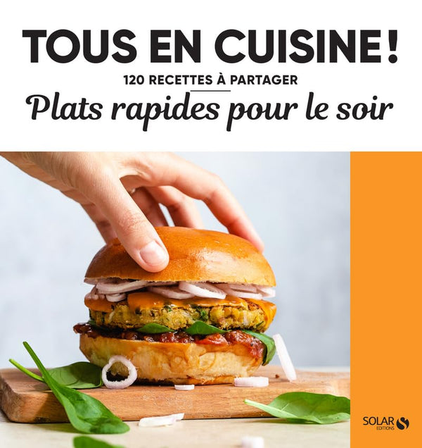 Plats rapides pour le soir - Tous en cuisine !