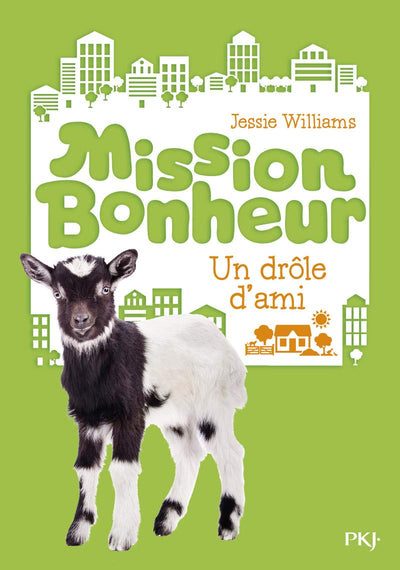 Mission bonheur - tome 03 : Un drôle d'ami