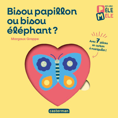 Mes premiers livres pêle mêle - Bisou papillon ou bisou élephant ?