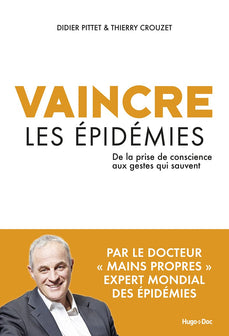 Vaincre les épidémies - De la prise de conscience aux gestes qui sauvent