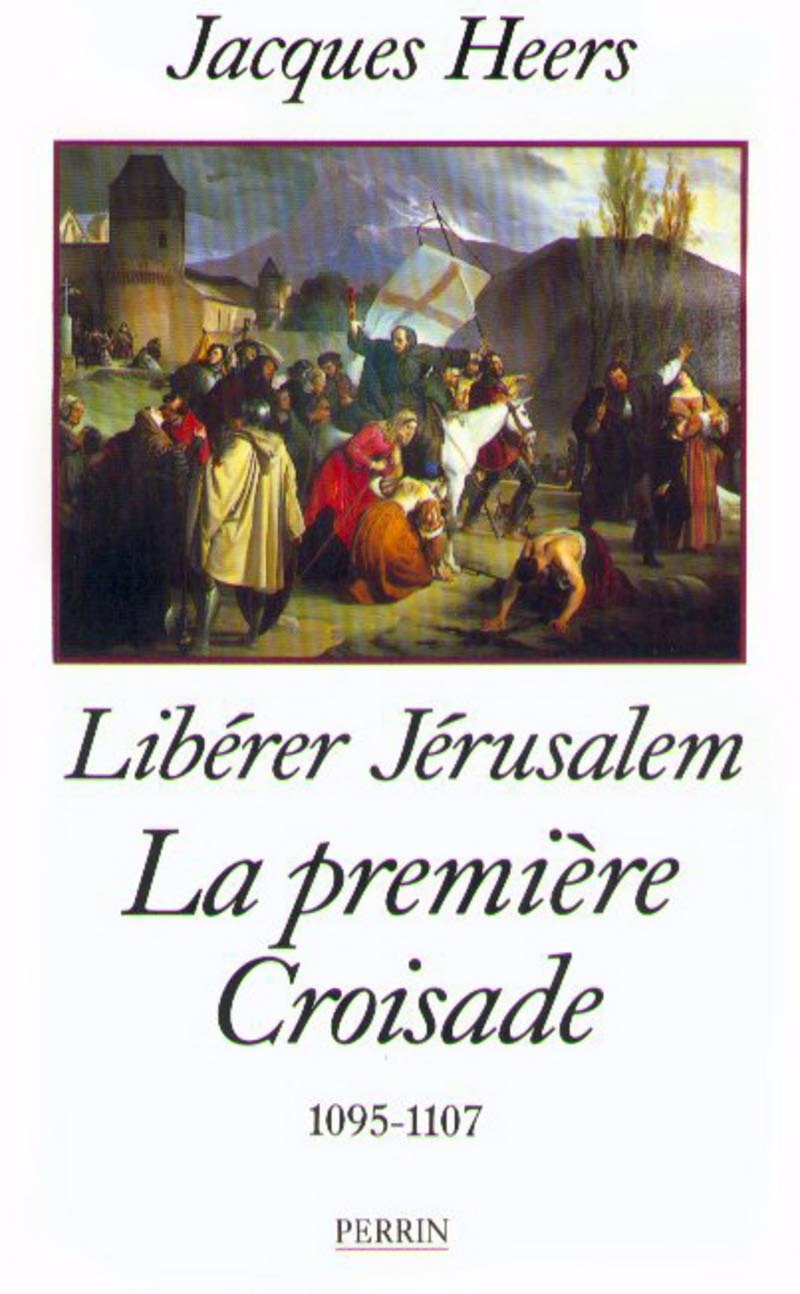 La première croisade: Libérer Jérusalem (1095-1107)