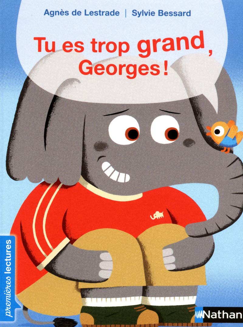 Tu es trop grand Georges! - Premières Lectures CP Niveau 2 - Dès 6 ans: Niveau - Je commence à lire